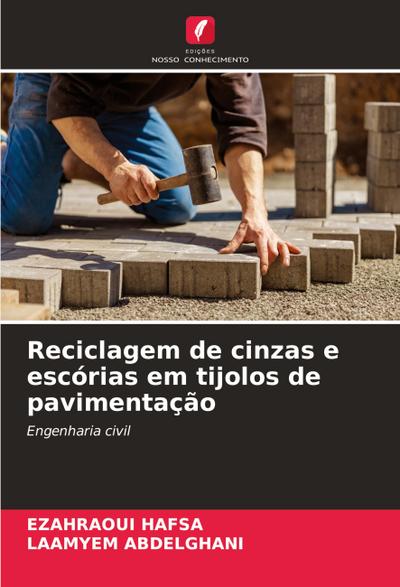Reciclagem de cinzas e escórias em tijolos de pavimentação
