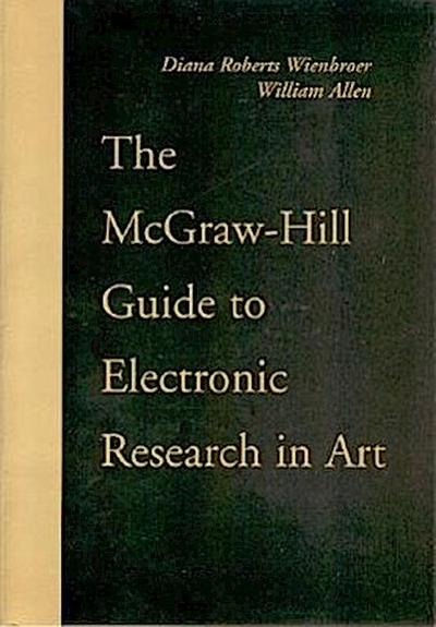 The McGraw-Hill Guide to Electronic Research in Art