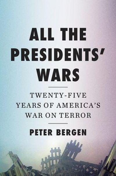 All the Presidents’ Wars