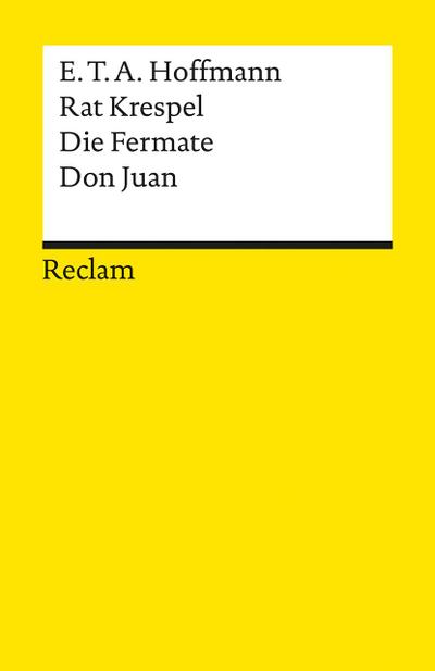 Rat Krespel. Die Fermate. Don Juan. Textausgabe mit Nachwort 