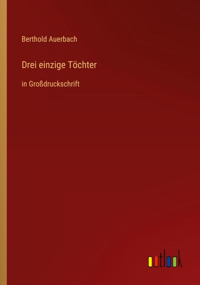 Drei einzige Töchter