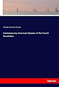 Contemporary American Opinion of the French Revolu