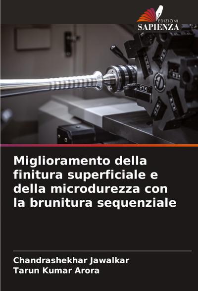 Miglioramento della finitura superficiale e della microdurezza con la brunitura sequenziale
