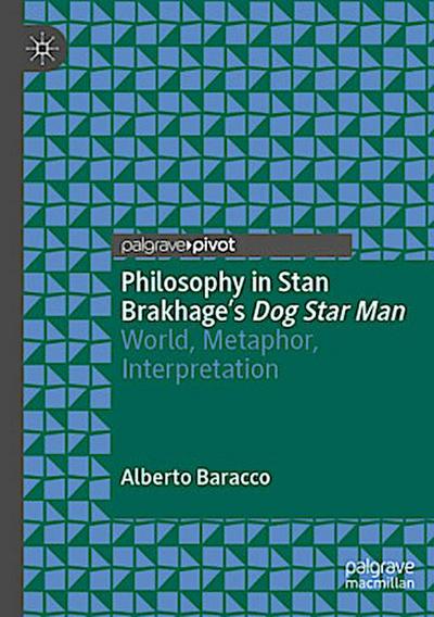 Philosophy in Stan Brakhage’s Dog Star Man
