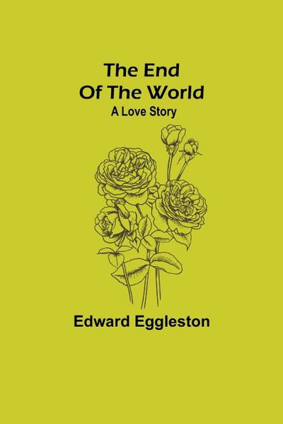 The End Of The World; A Love Story
