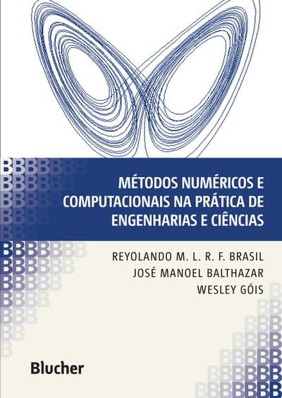 Métodos numéricos e computacionais na prática de engenharias e ciências