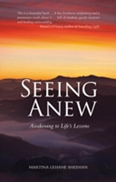 Seeing Anew : Awakening to Life’s Lessons