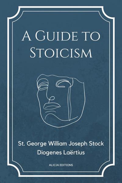 A Guide to Stoicism