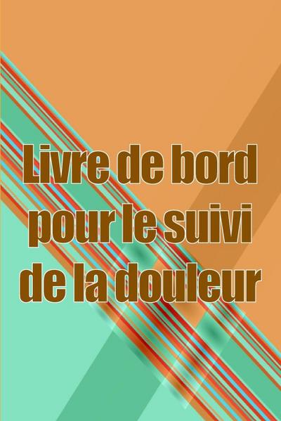 Livre de bord pour le suivi de la douleur