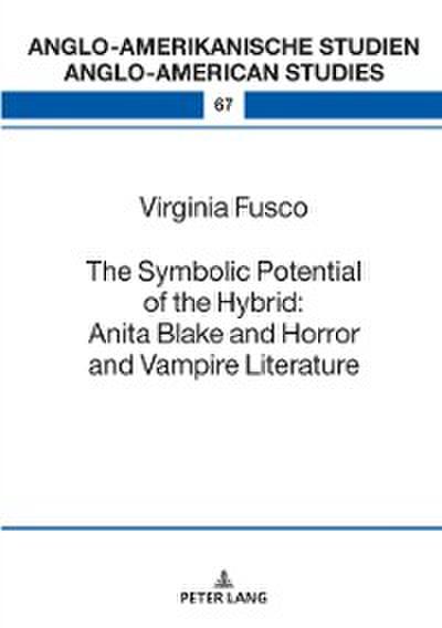 Symbolic Potential of the Hybrid: Anita Blake and Horror and Vampire Literature