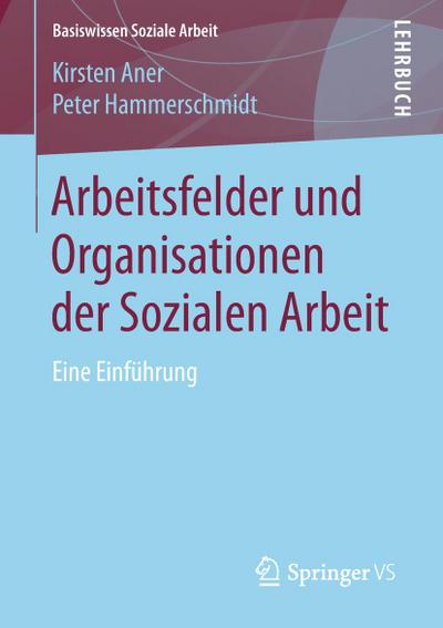 Arbeitsfelder und Organisationen der Sozialen Arbeit