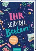Ihr seid die Besten! - Das schönste Freundschaftsb