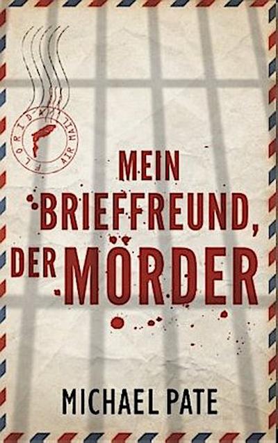 Mein Brieffreund, der Mörder