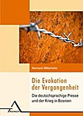 Die Evokation des Vergangenheit: Kollektivsymbole im Krieg: Die deutschsprachige Presse und der Krieg in Bosnien