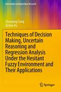 Techniques of Decision Making, Uncertain Reasoning and Regression Analysis Under the Hesitant Fuzzy Environment and Their Applications