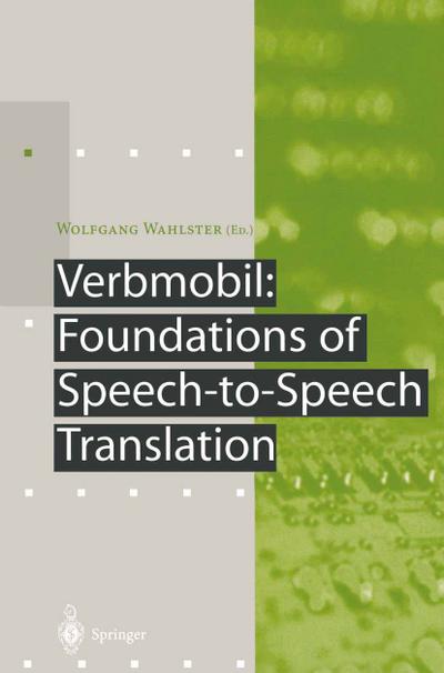 Verbmobil: Foundations of Speech-to-Speech Translation