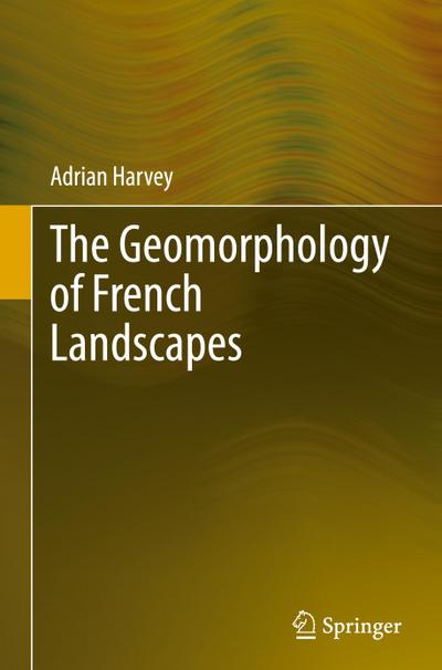 The Geomorphology of French Landscapes