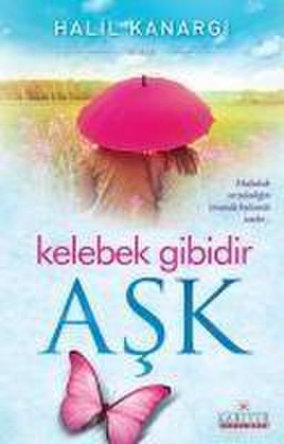 Kelebek Gibidir Ask