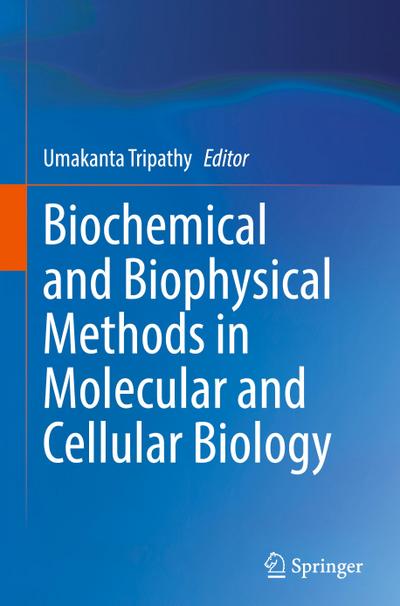 Biochemical and Biophysical Methods in Molecular and Cellular Biology