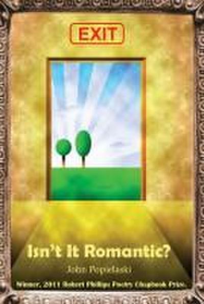 Isn’t It Romantic?: Poems