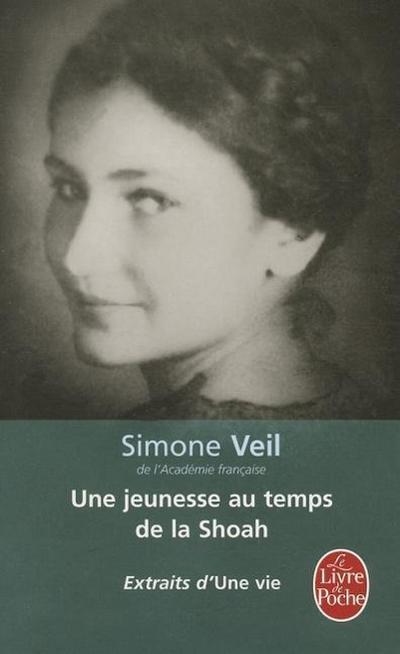 Une Vie, Une Jeunesse Au Temps de la Shoah: Extraits d’Une vie