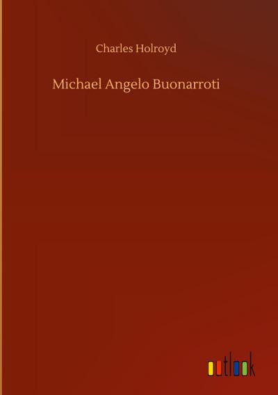 Michael Angelo Buonarroti