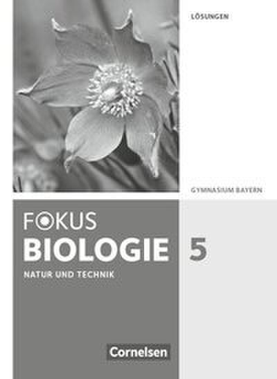 Fokus Biologie - Neubearbeitung - Gymnasium Bayern - 5. Jahrgangsstufe: Natur und Technik - Biologie