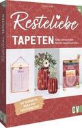 Resteliebe Tapeten - Alles verwenden. Nichts versc