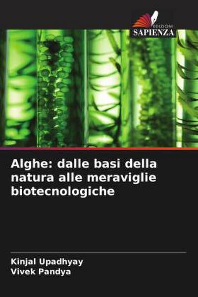 Alghe: dalle basi della natura alle meraviglie biotecnologiche