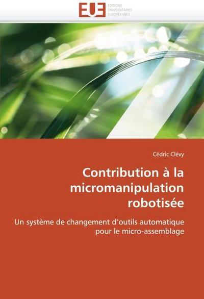 Contribution a la micromanipulation robotisee