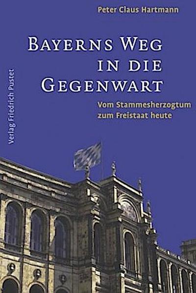 Bayerns Weg in die Gegenwart
