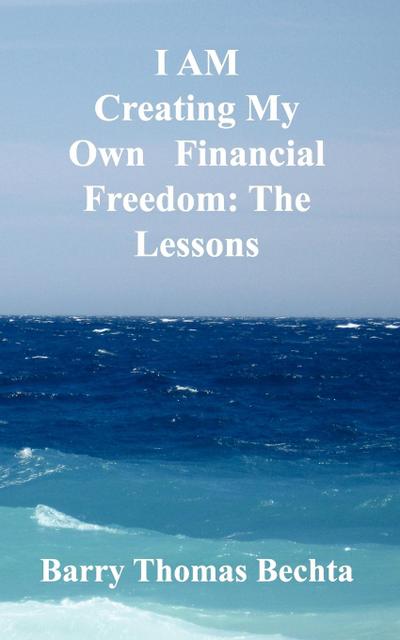 I Am Creating My Own Financial Freedom: The Lessons