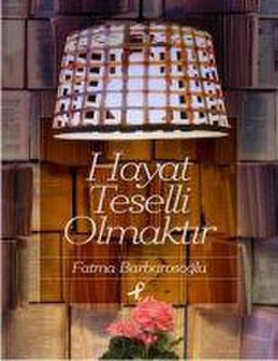 Hayat Teselli Olmaktir