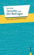Tartuffe oder Der Betrüger. Molière. Text und Interpretation