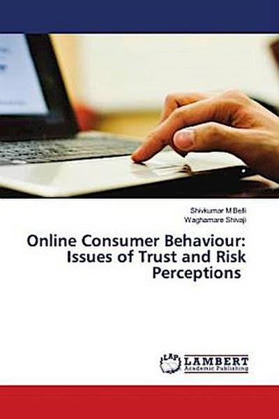 Online Consumer Behaviour: Issues of Trust and Risk Perceptions