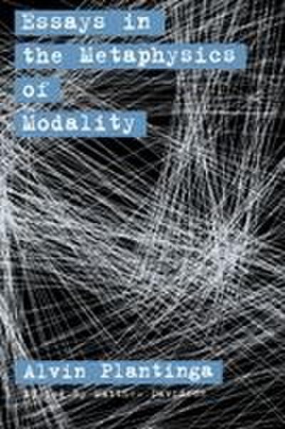 Essays in the Metaphysics of Modality