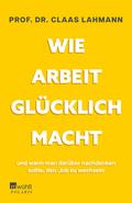 Wie Arbeit glücklich macht