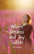 Where Dreams and Joy Collide