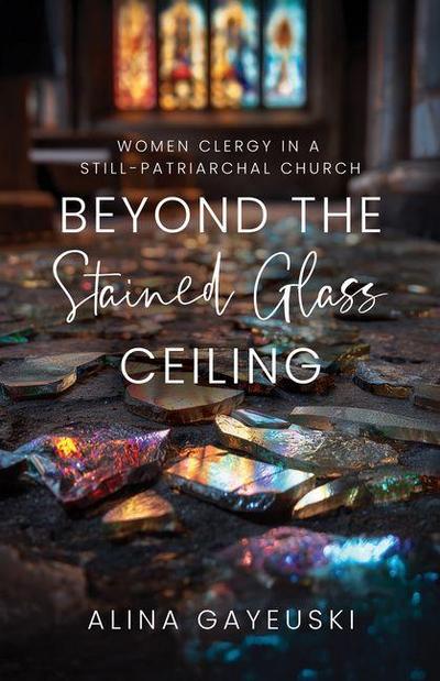 Beyond the Stained Glass Ceiling