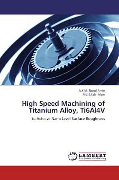High Speed Machining of Titanium Alloy, Ti6Al4V