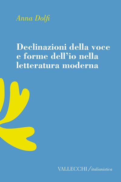 Declinazioni della voce e forme dell’io nella letteratura moderrna