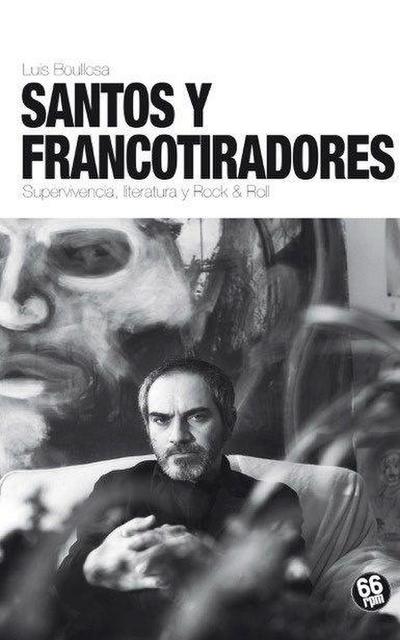 Santos y francotiradores : supervivencia, literatura y rock & roll