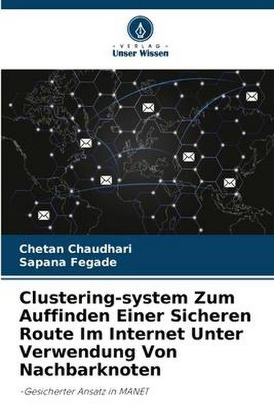Clustering-system Zum Auffinden Einer Sicheren Route Im Internet Unter Verwendung Von Nachbarknoten