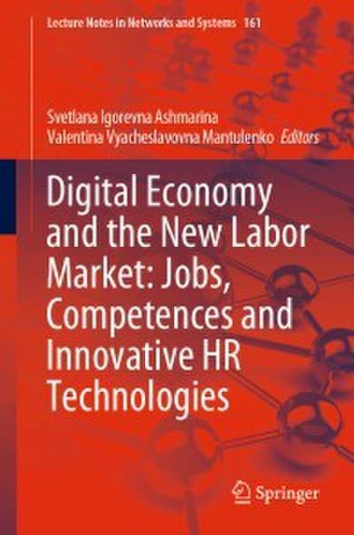 Digital Economy and the New Labor Market: Jobs, Competences and Innovative HR Technologies