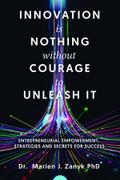 Innovation Is Nothing Without Courage to Unleash It