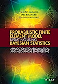 Probabilistic Finite Element Model Updating Using Bayesian Statistics