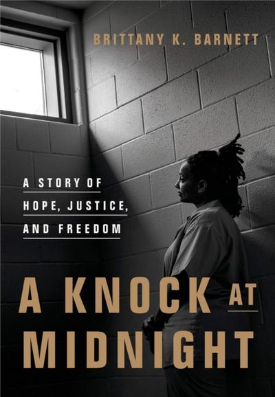 A Knock at Midnight : A Story of Hope, Justice, and Freedom