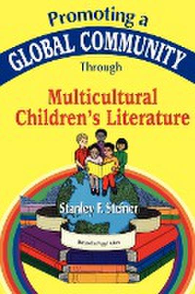 Promoting a Global Community Through Multicultural Children’s Literature