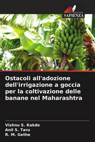 Ostacoli all’adozione dell’irrigazione a goccia per la coltivazione delle banane nel Maharashtra
