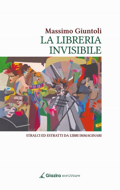 Giuntoli, M: Libreria invisibile. Stralci ed estratti da lib
